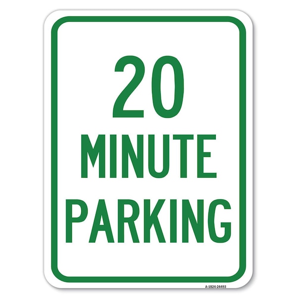 20 Minute Parking Heavy-Gauge Aluminum Rust Proof Parking Sign, 18" x 24", A-1824-24493